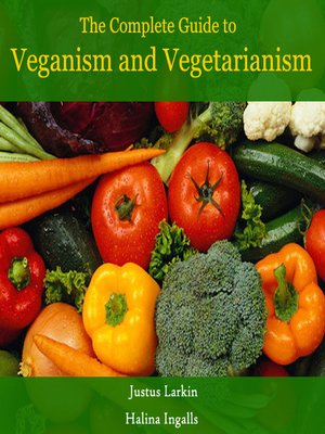 cover image of The Complete Guide to Veganism and Vegetarianism